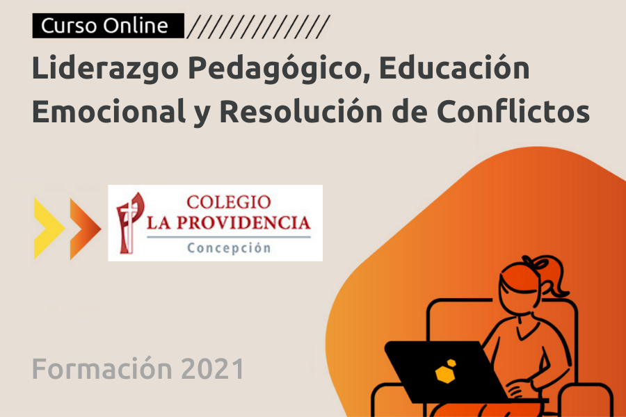 Liderazgo Pedagógico, Educación Emocional y Resolución de Conflictos -Colegio la Providencia Concepción 