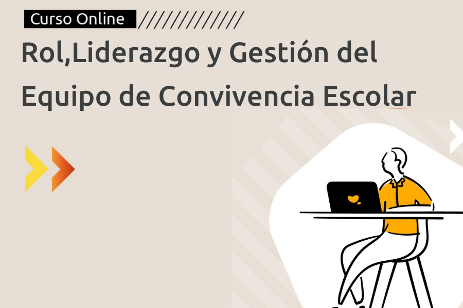 Rol, Liderazgo y Gestión del Equipo de Convivencia Escolar 2021