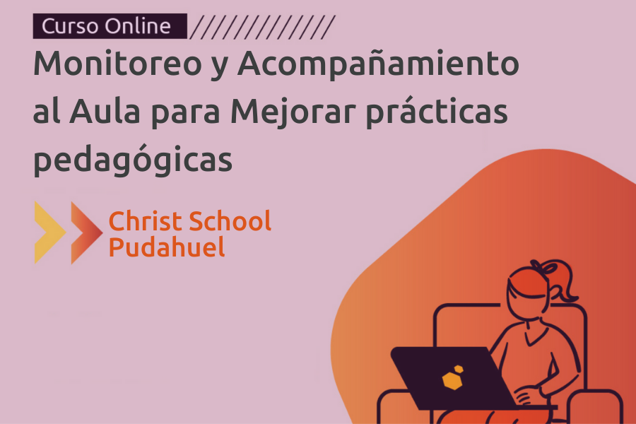 MONITOREO Y ACOMPAÑAMIENTO AL AULA: EQUIPO DOCENTE CHRIST SCHOOL PUDAHUEL