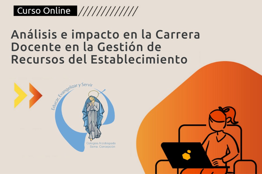  Análisis e Impacto de la Carrera Docente en la Gestión de Recursos del Establecimiento-Colegios Arzobispado 2021