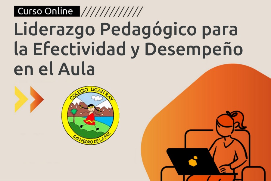 Liderazgo Pedagógico para la Efectividad y Desempeño en el Aula-Colegio Licanray San Pedro 2022