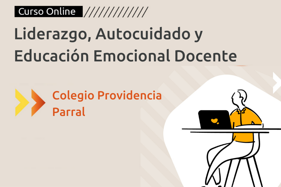 Liderazgo, Autocuidado y Educación Emocional - Docentes - Providencia Parral