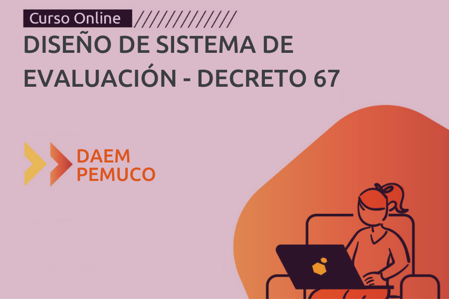 Diseño de Sistema de Evaluación - Decreto 67