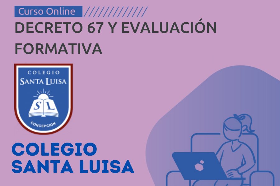 Decreto 67 y Evaluacion Formativa - Colegio Santa Luisa 